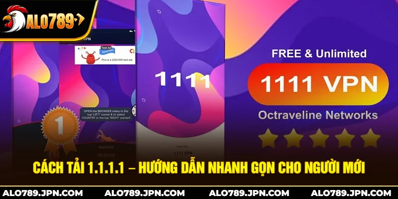 Cách Tải 1.1.1.1 – Hướng Dẫn Nhanh Gọn Cho Người Mới 1 Cách Tải 1.1.1.1 – Hướng Dẫn Nhanh Gọn Cho Người Mới